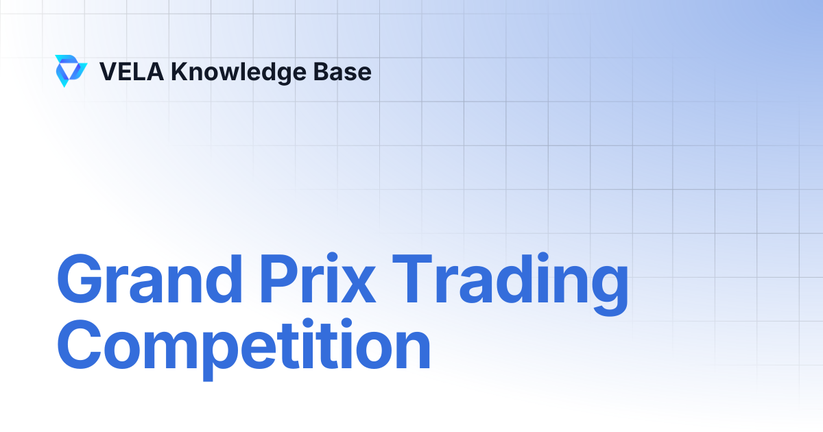 Grand Prix Trading Competition | VELA Knowledge Base