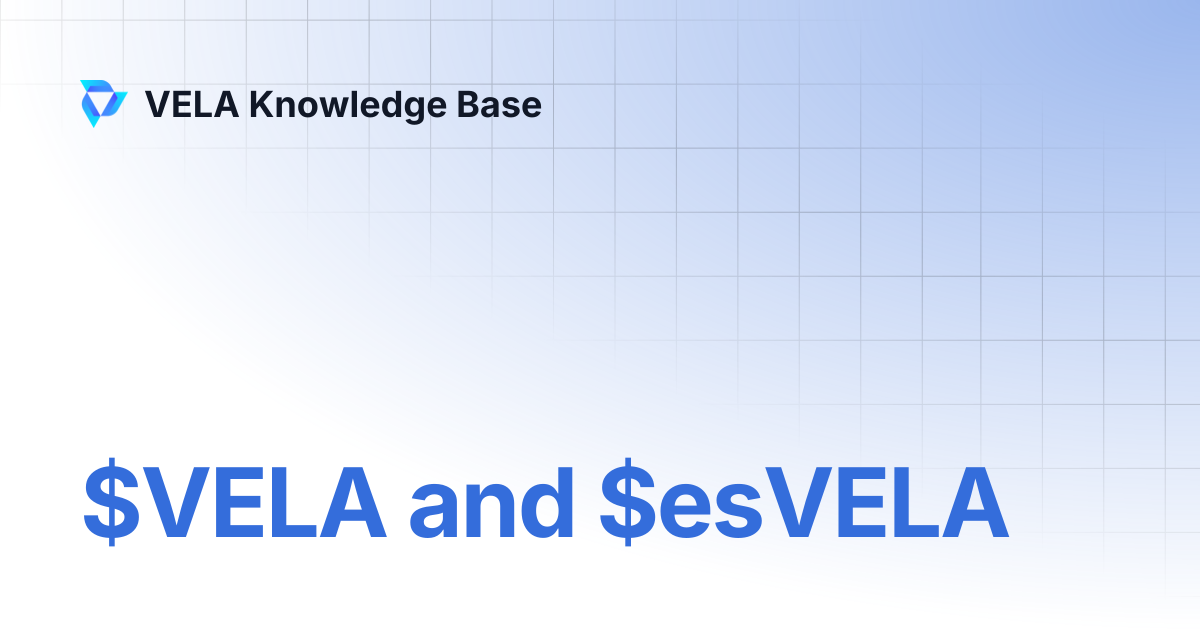 $VELA and $esVELA | VELA Knowledge Base